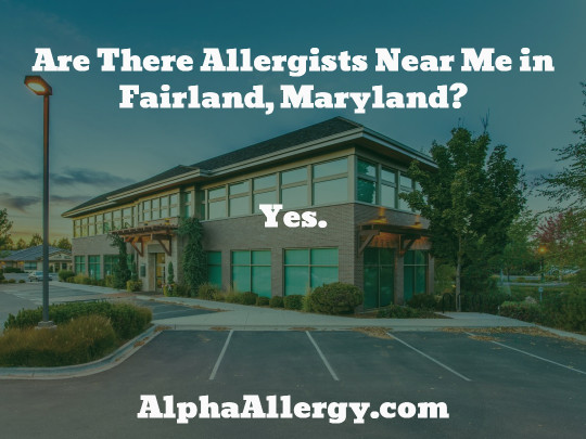 are there allergists near fairland maryland? yes. alpha allergy